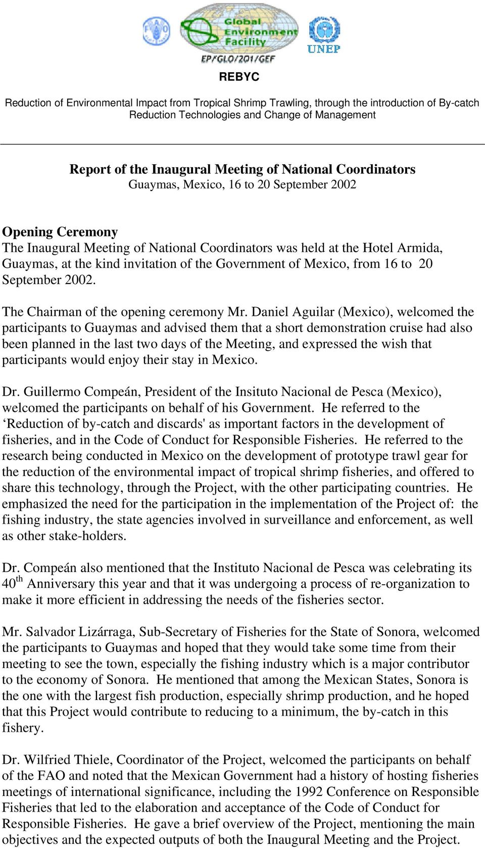of Mexico, from 16 to 20 September 2002. The Chairman of the opening ceremony Mr.