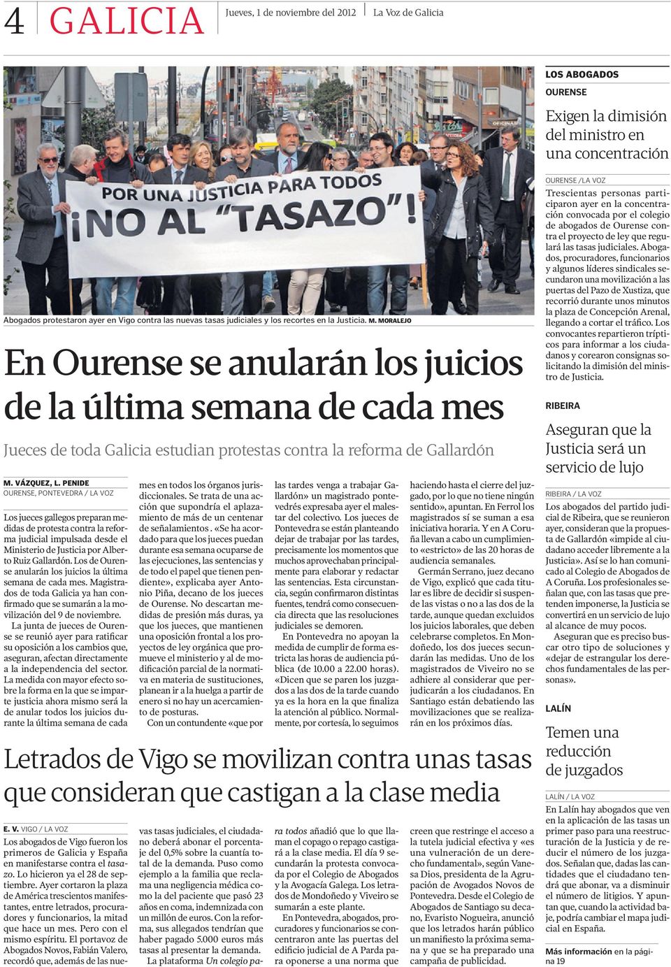 VÁZQUEZ, L. PENIDE OURENSE, PONTEVEDRA / LA VOZ Los jueces gallegos preparan medidas de protesta contra la reforma judicial impulsada desde el Ministerio de Justicia por Alberto Ruiz Gallardón.