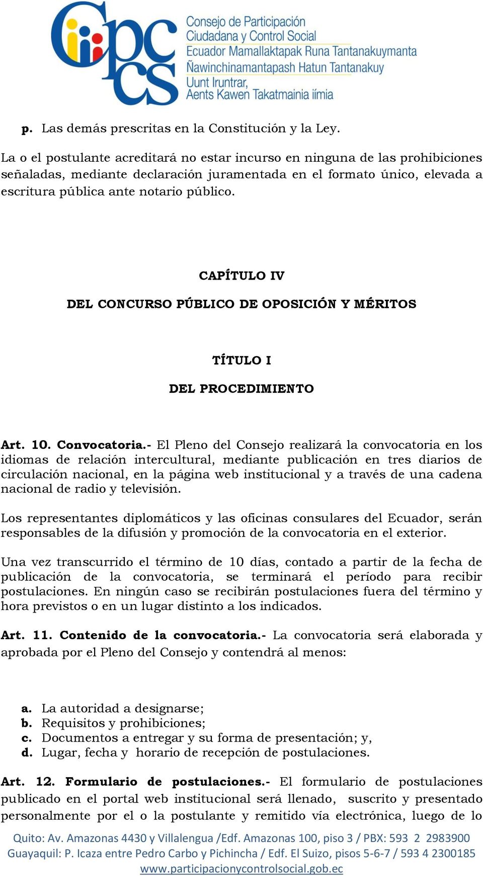 CAPÍTULO IV DEL CONCURSO PÚBLICO DE OPOSICIÓN Y MÉRITOS TÍTULO I DEL PROCEDIMIENTO Art. 10. Convocatoria.