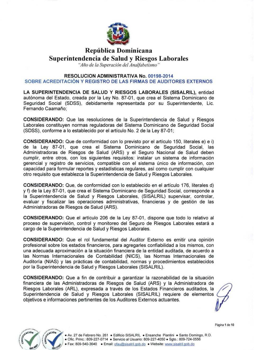 87-01, que crea el Sistema Dominicano de Seguridad Social (SDSS), debidamente representada por su Superintendente, Lic.