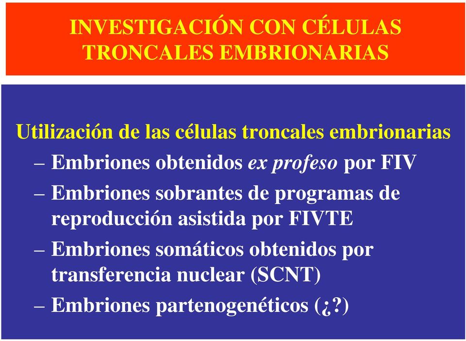 Embriones sobrantes de programas de reproducción asistida por FIVTE