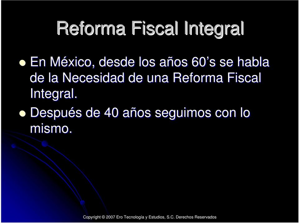 Necesidad de una Reforma Fiscal Integral.