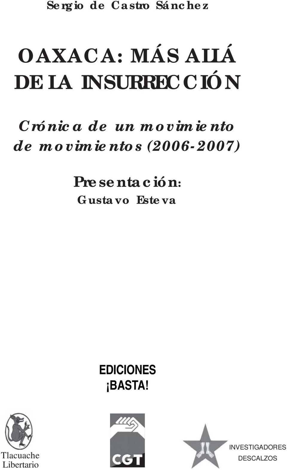 de movimientos (2006-2007) Presentación: Gustavo Esteva