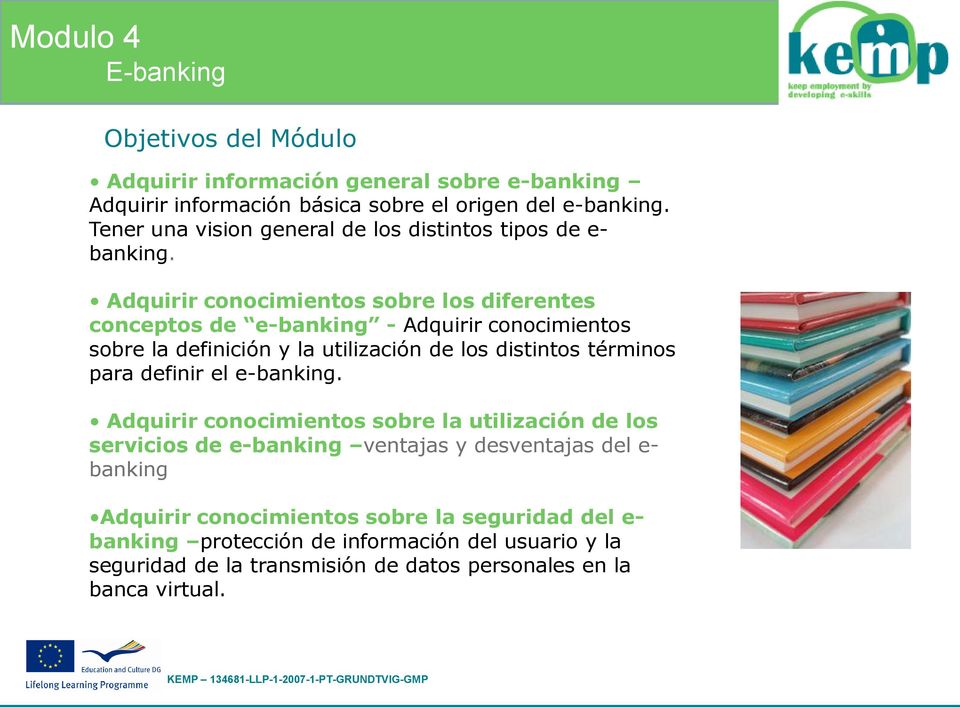 Adquirir conocimientos sobre los diferentes conceptos de e-banking - Adquirir conocimientos sobre la definición y la utilización de los distintos términos para