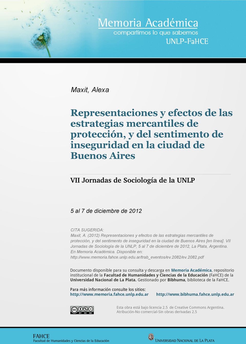 VII Jornadas de Sociología de la UNLP, 5 al 7 de diciembre de 2012, La Plata, Argentina. En Memoria Académica. Disponible en: http://www.memoria.fahce.unlp.edu.ar/trab_eventos/ev.2082/