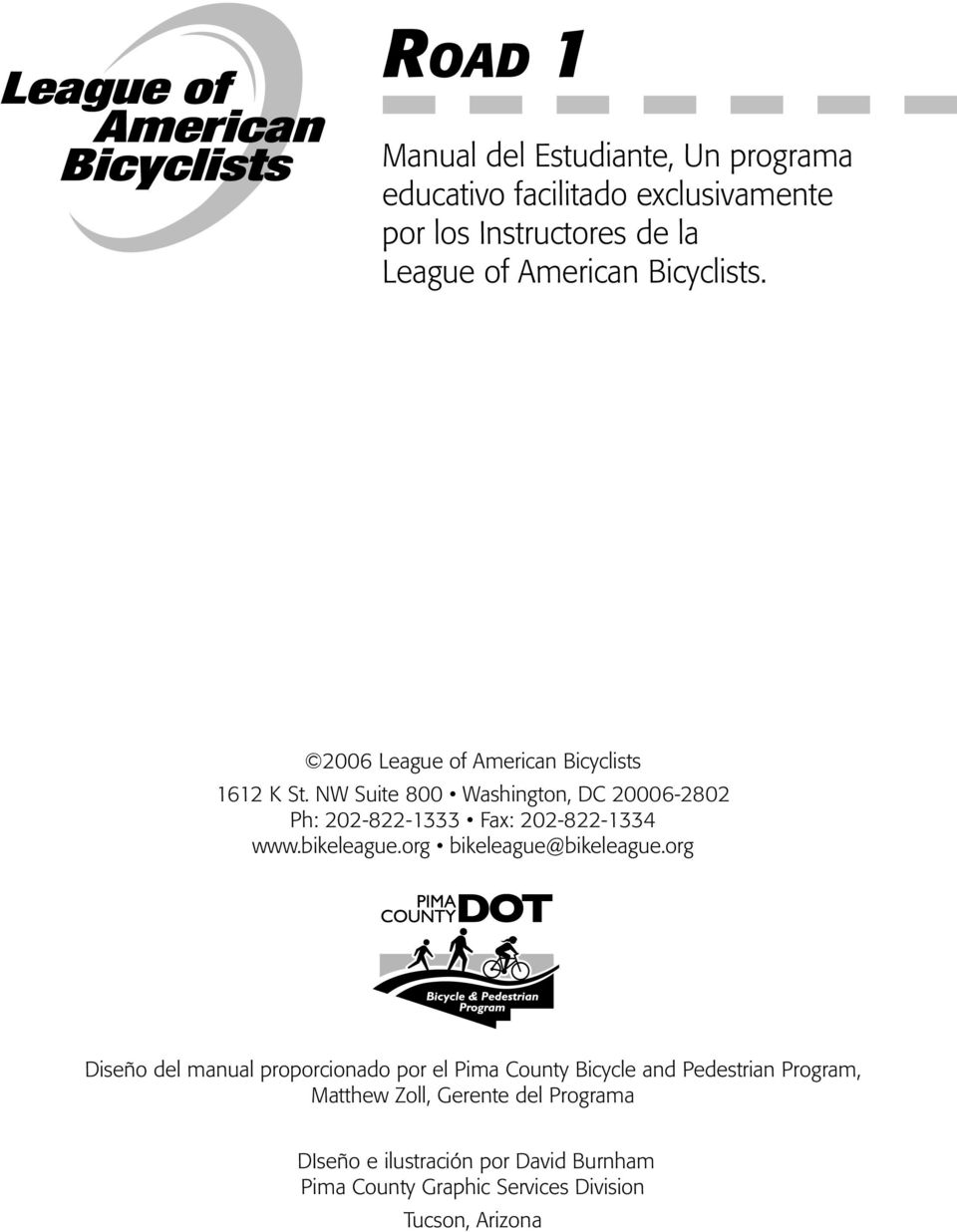NW Suite 800 Washington, DC 20006-2802 Ph: 202-822-1333 Fax: 202-822-1334 www.bikeleague.org bikeleague@bikeleague.