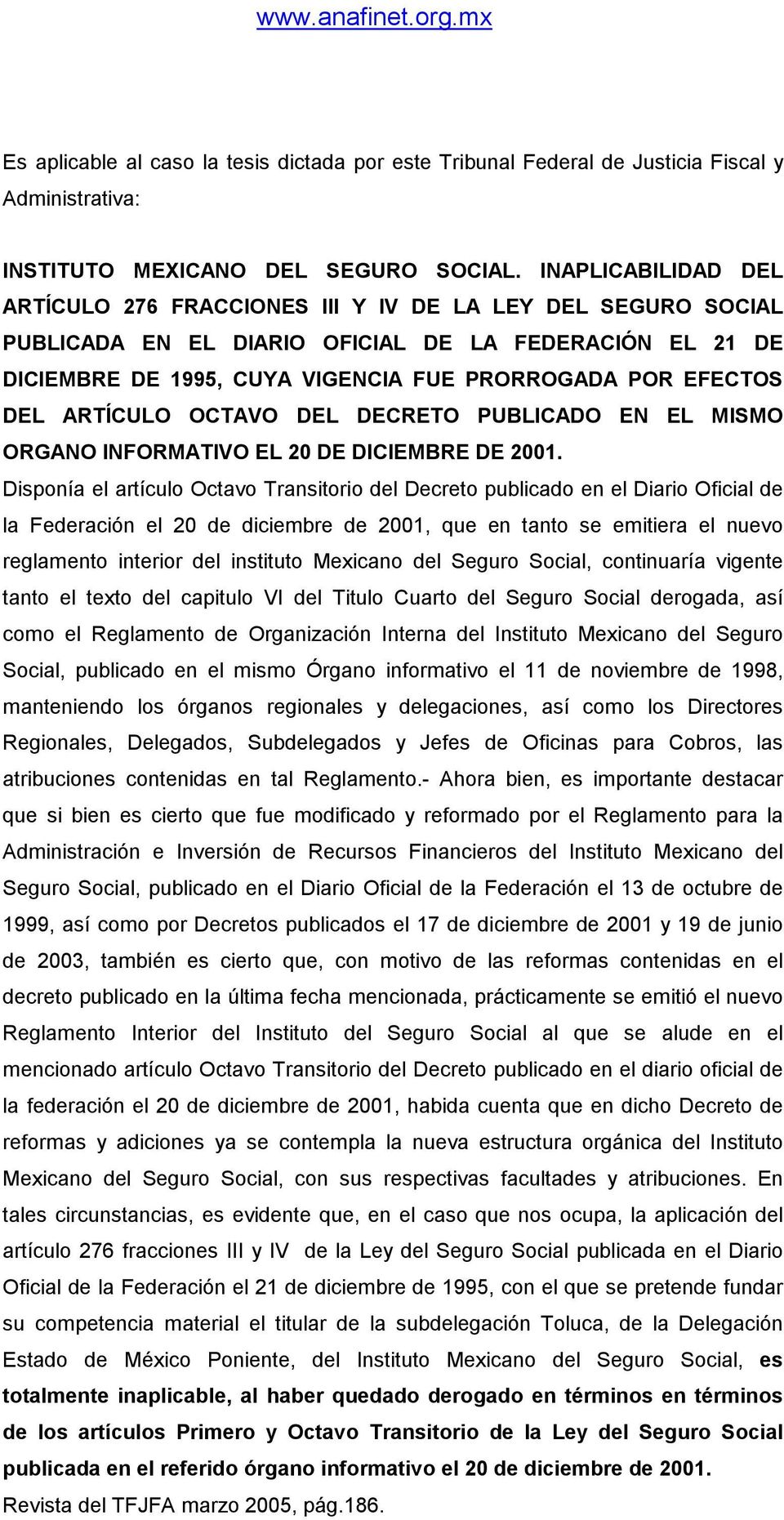 DEL ARTÍCULO OCTAVO DEL DECRETO PUBLICADO EN EL MISMO ORGANO INFORMATIVO EL 20 DE DICIEMBRE DE 2001.