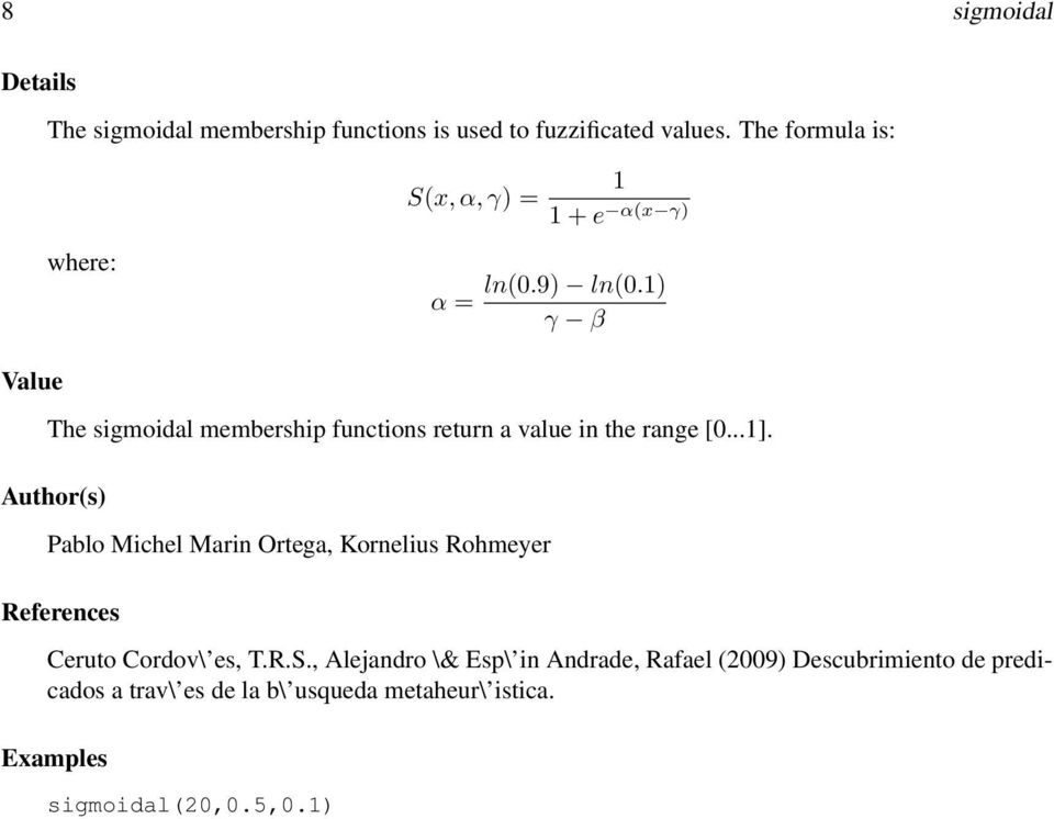 1) γ β The sigmoidal membership functions return a value in the range [0...1].