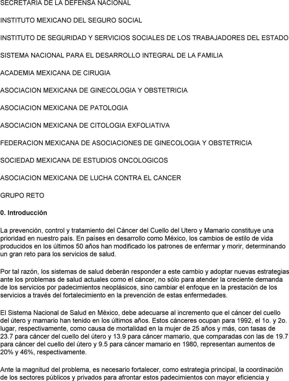 DE GINECOLOGIA Y OBSTETRICIA SOCIEDAD MEXICANA DE ESTUDIOS ONCOLOGICOS ASOCIACION MEXICANA DE LUCHA CONTRA EL CANCER GRUPO RETO 0.