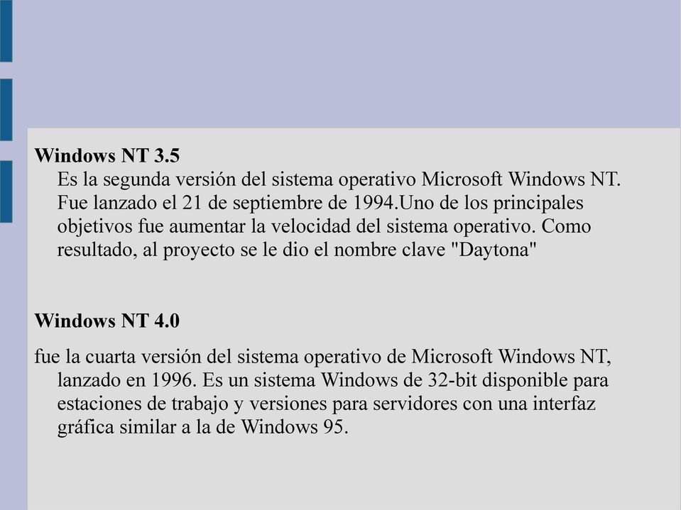 Como resultado, al proyecto se le dio el nombre clave "Daytona" Windows NT 4.