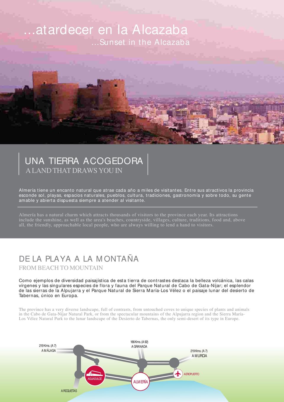 Almería has a natural charm which attracts thousands of visitors to the province each year.