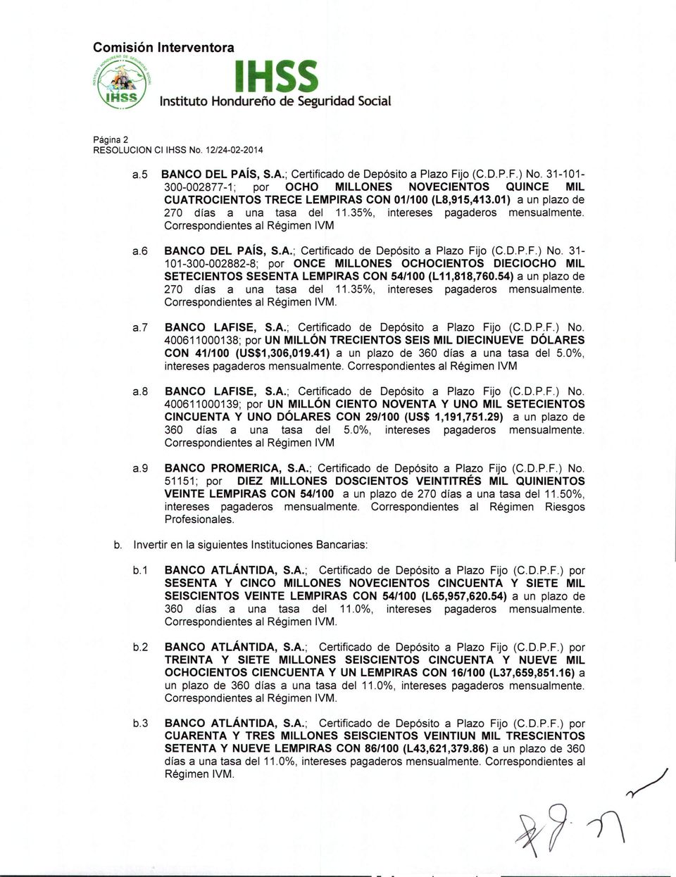Correspondientes al Régimen IVM a.6 BANCO DEL PAís, S.A.; Certificado de Depósito a Plazo Fijo (C.D.P.F.) No.