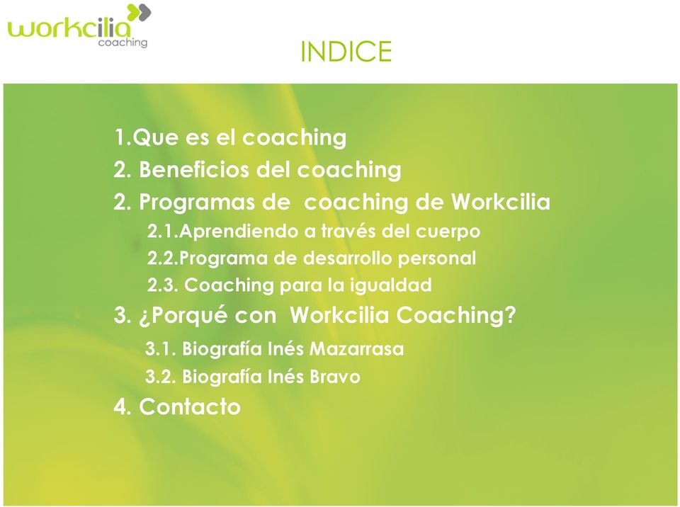 3. Coaching para la igualdad 3. Porqué con Workcilia Coaching? 3.1.