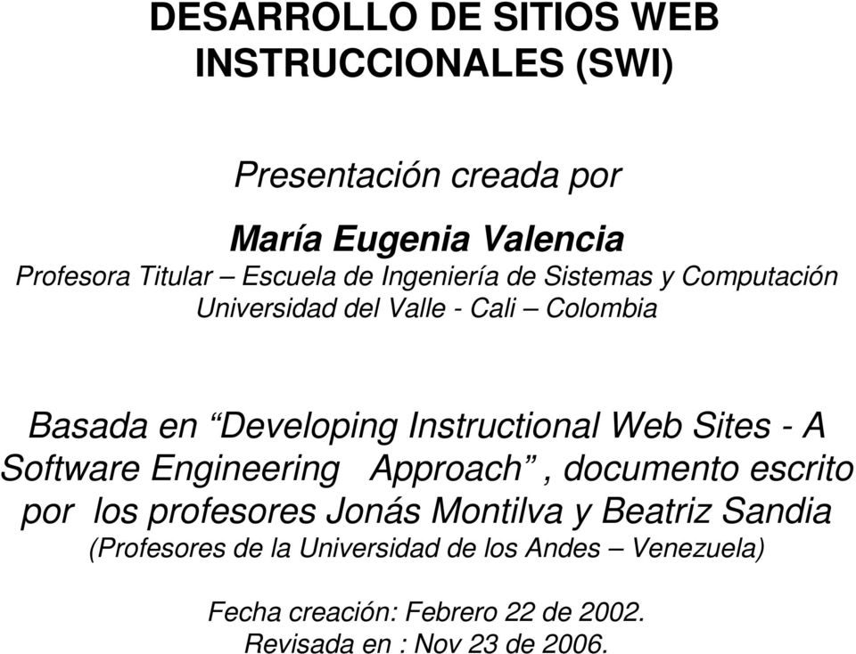 Instructional Web Sites - A Software Engineering Approach, documento escrito por los profesores Jonás Montilva y