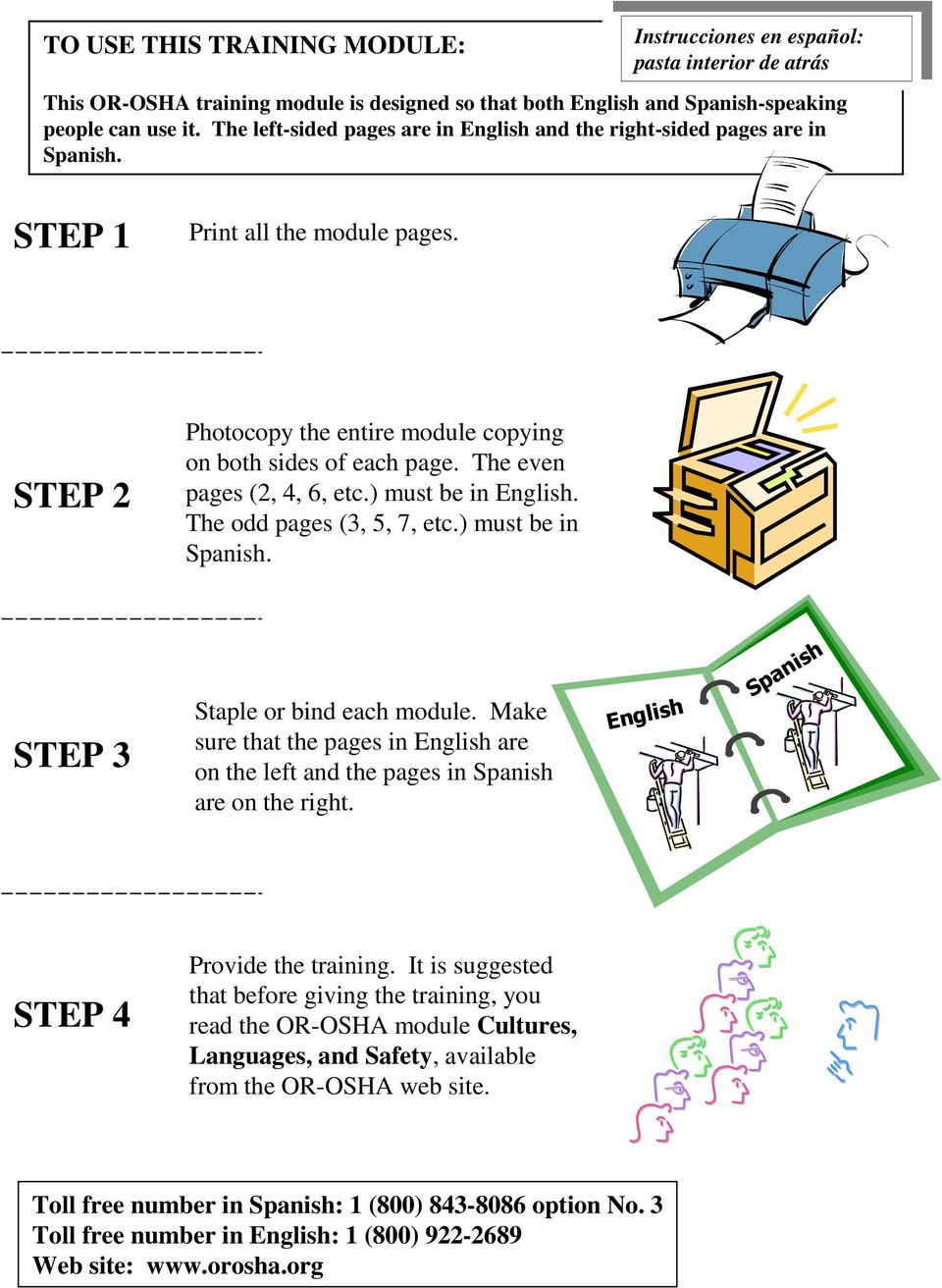 The even pages (2, 4, 6, etc.) must be in English. The odd pages (3, 5, 7, etc.) must be in Spanish. STEP 3 Staple or bind each module.