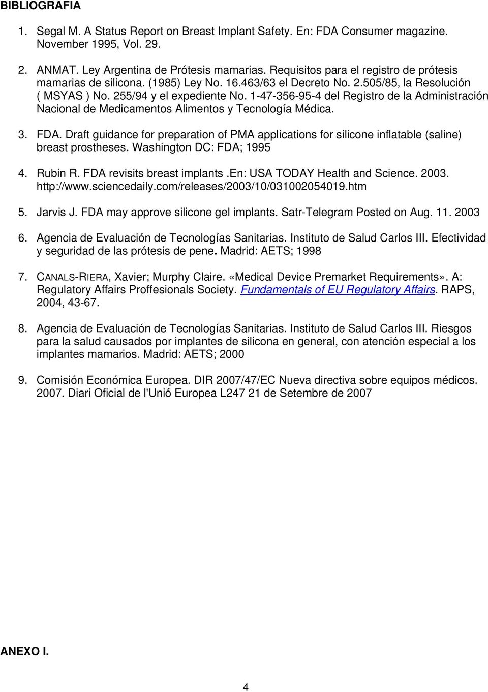 1-47-356-95-4 del Registro de la Administración Nacional de Medicamentos Alimentos y Tecnología Médica. 3. FDA.