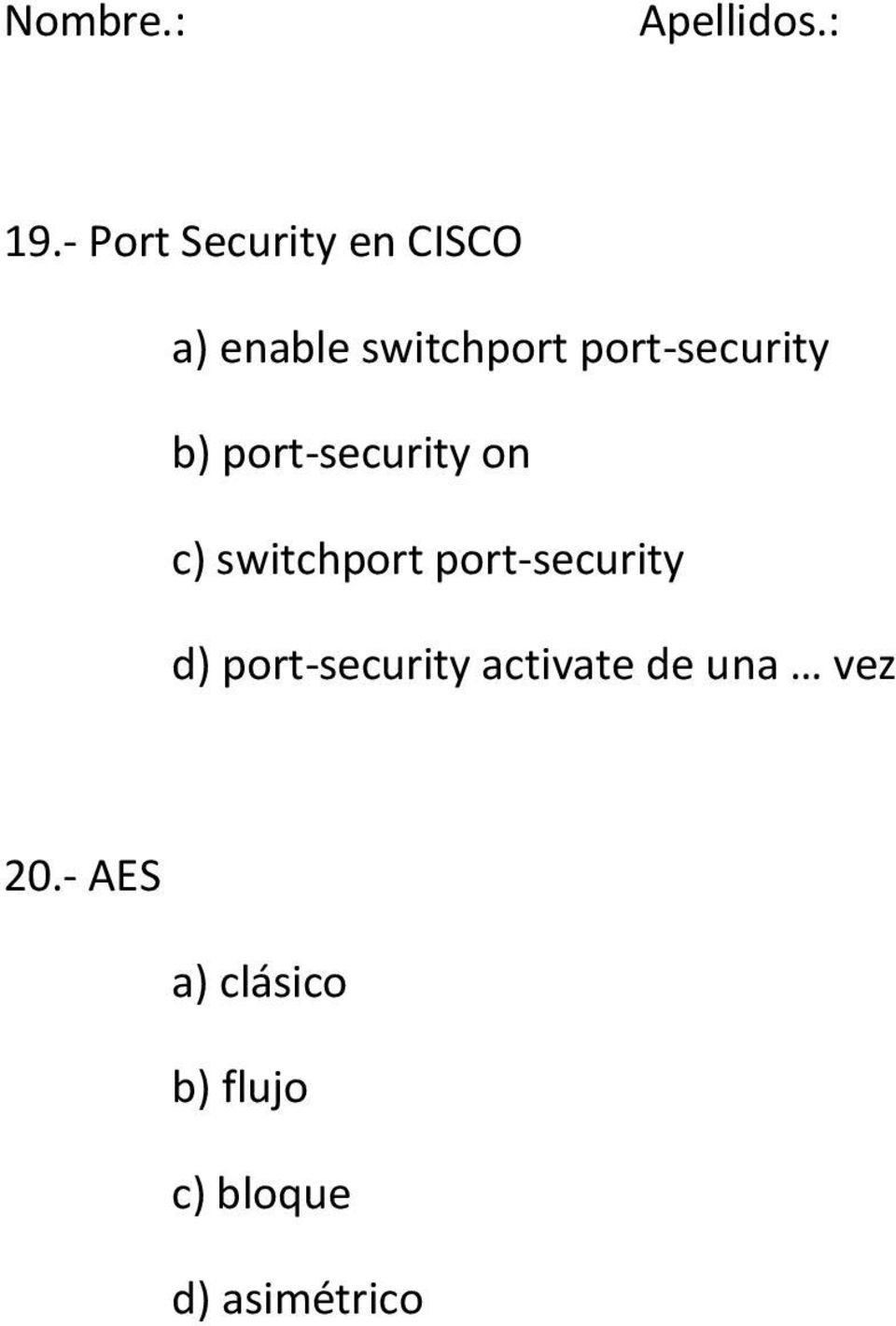 port-security d) port-security activate de una