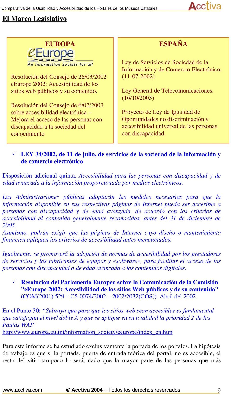 de Comercio Electrónico. (11-07-2002) Ley General de Telecomunicaciones.