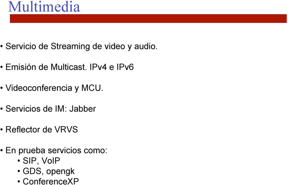 IPv4 e IPv6 Videoconferencia y MCU.