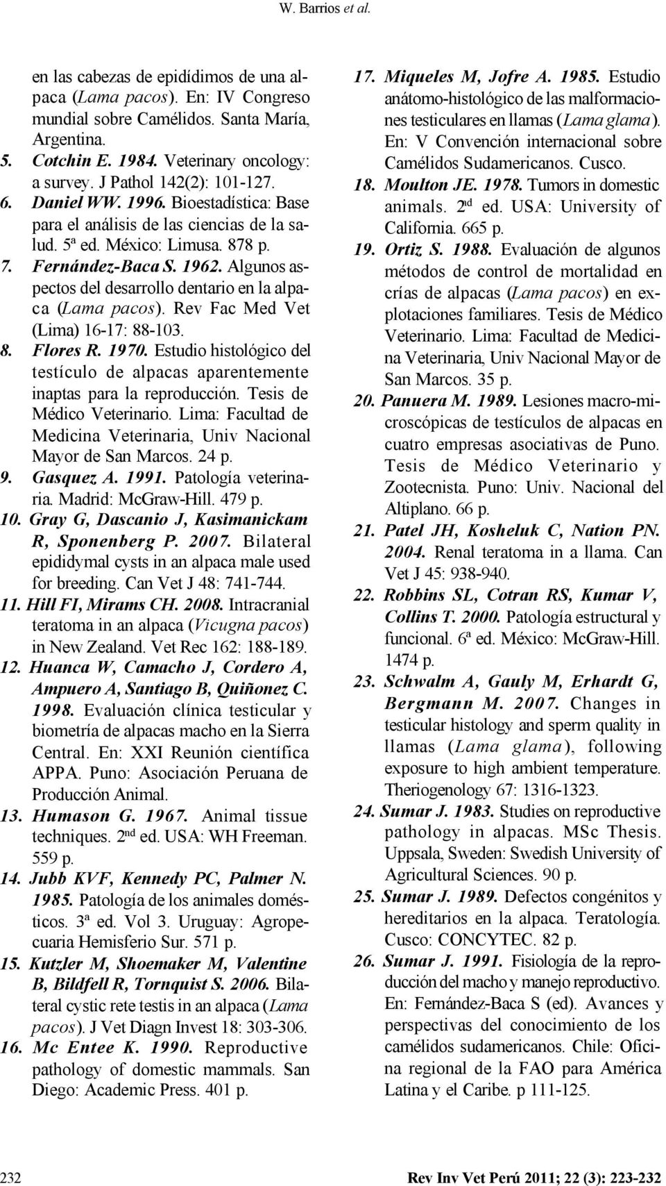 Algunos aspectos del desarrollo dentario en la alpaca (Lama pacos). Rev Fac Med Vet (Lima) 16-17: 88-103. 8. Flores R. 1970.