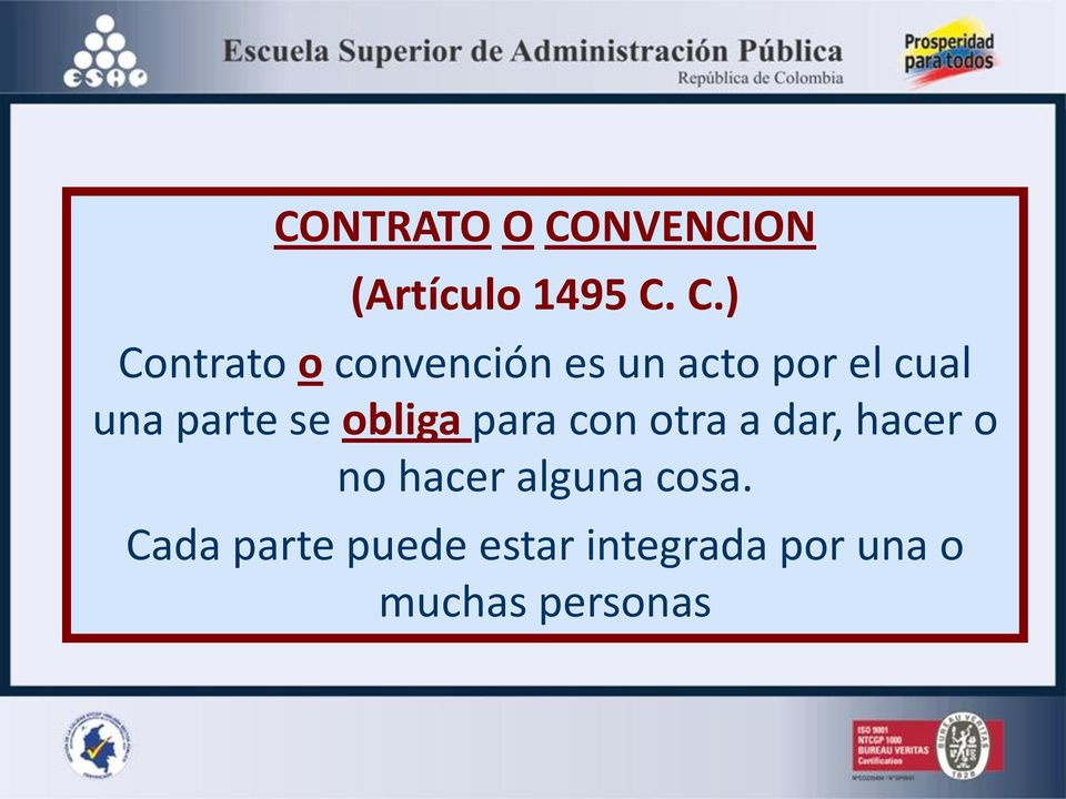C.) Contrato o convención es un acto por el cual una