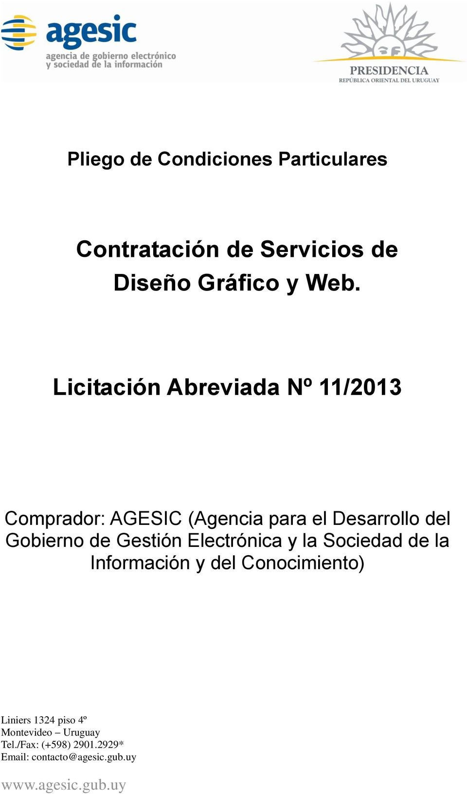 Licitación Abreviada Nº 11/2013 Comprador: AGESIC (Agencia para el