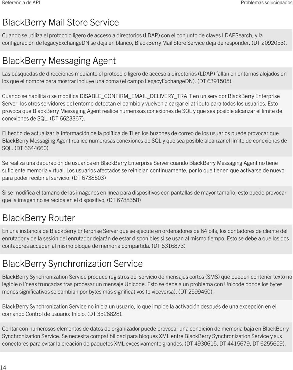 BlackBerry Messaging Agent Las búsquedas de direcciones mediante el protocolo ligero de acceso a directorios (LDAP) fallan en entornos alojados en los que el nombre para mostrar incluye una coma (el