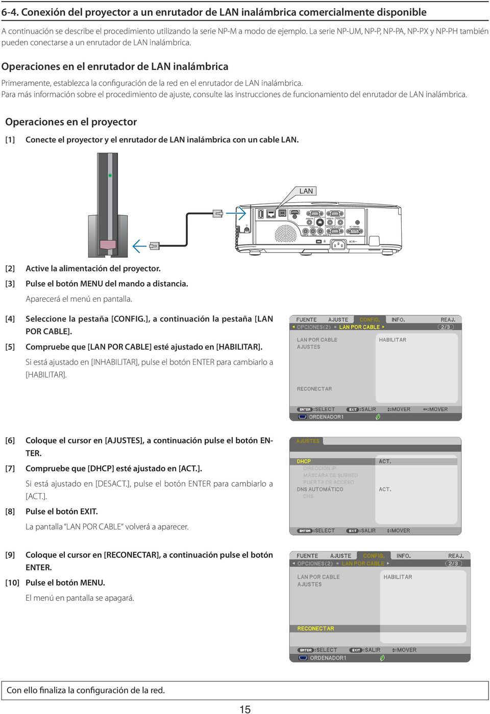 Operaciones en el enrutador de LAN inalámbrica Primeramente, establezca la configuración de la red en el enrutador de LAN inalámbrica.