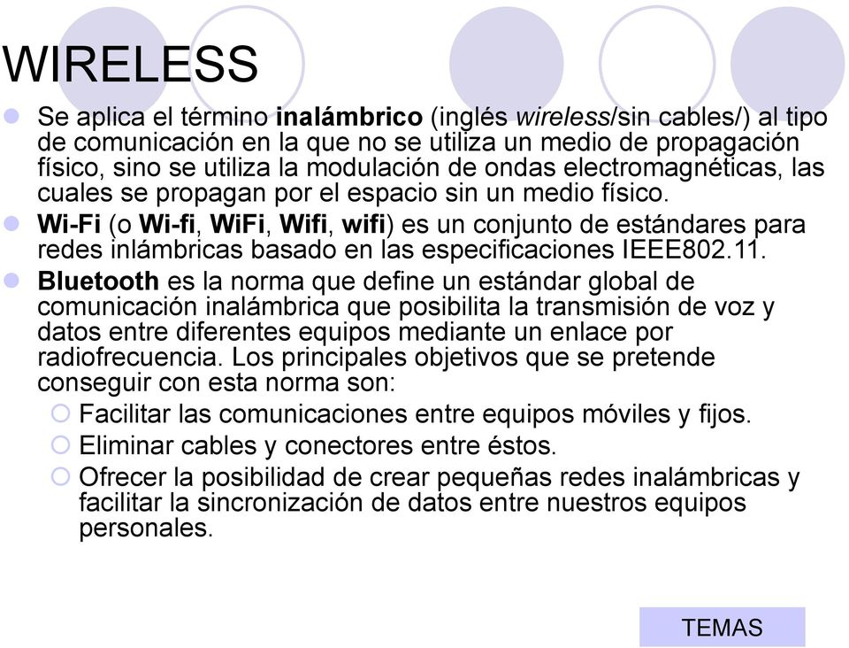 Wi-Fi (o Wi-fi, WiFi, Wifi, wifi) es un conjunto de estándares para redes inlámbricas basado en las especificaciones IEEE802.11.