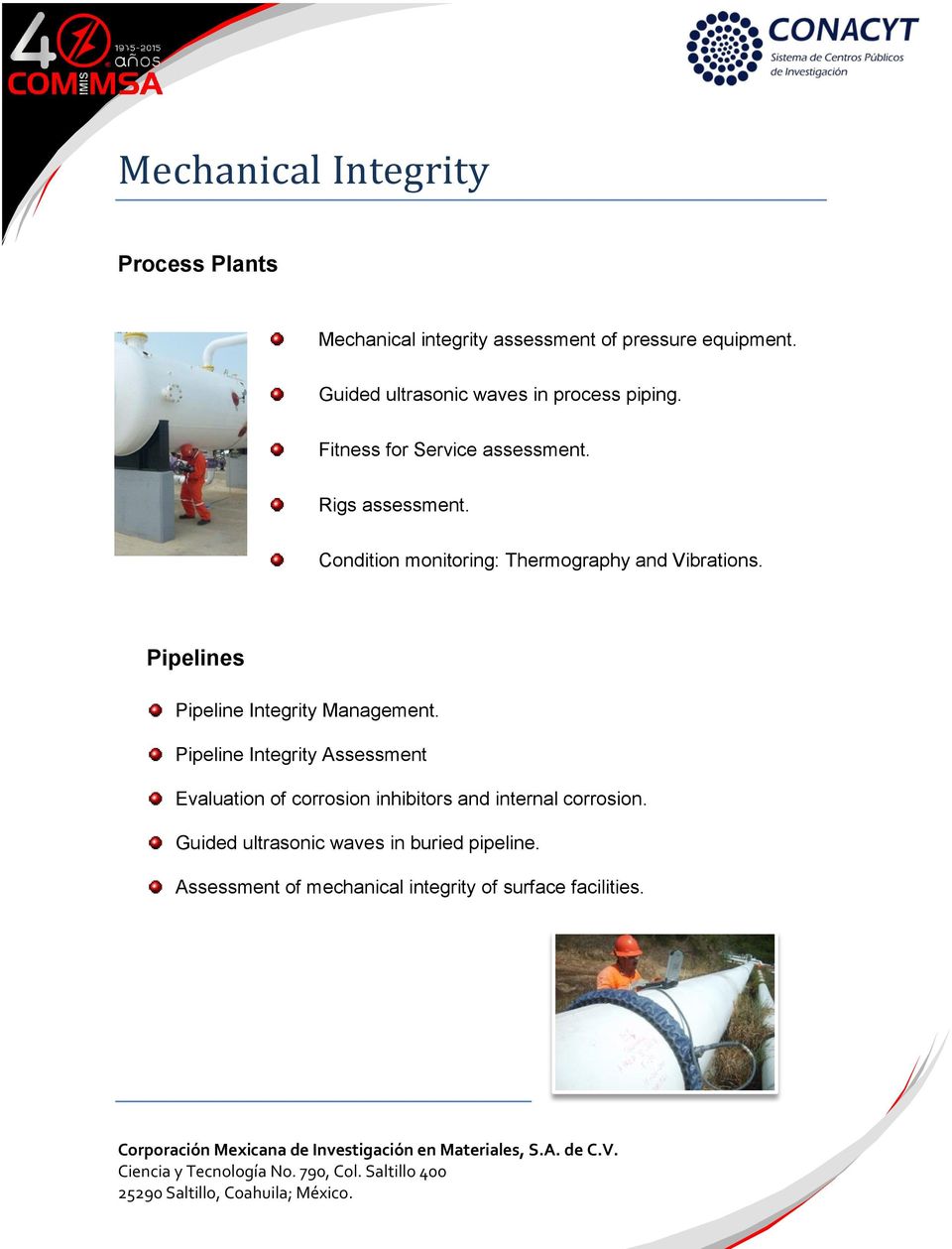 Condition monitoring: Thermography and Vibrations. Pipelines Pipeline Integrity Management.