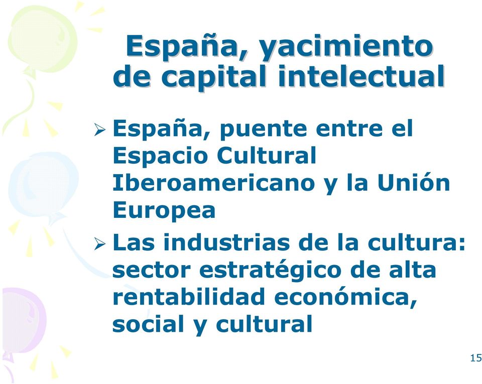 Unión Europea Las industrias de la cultura: sector