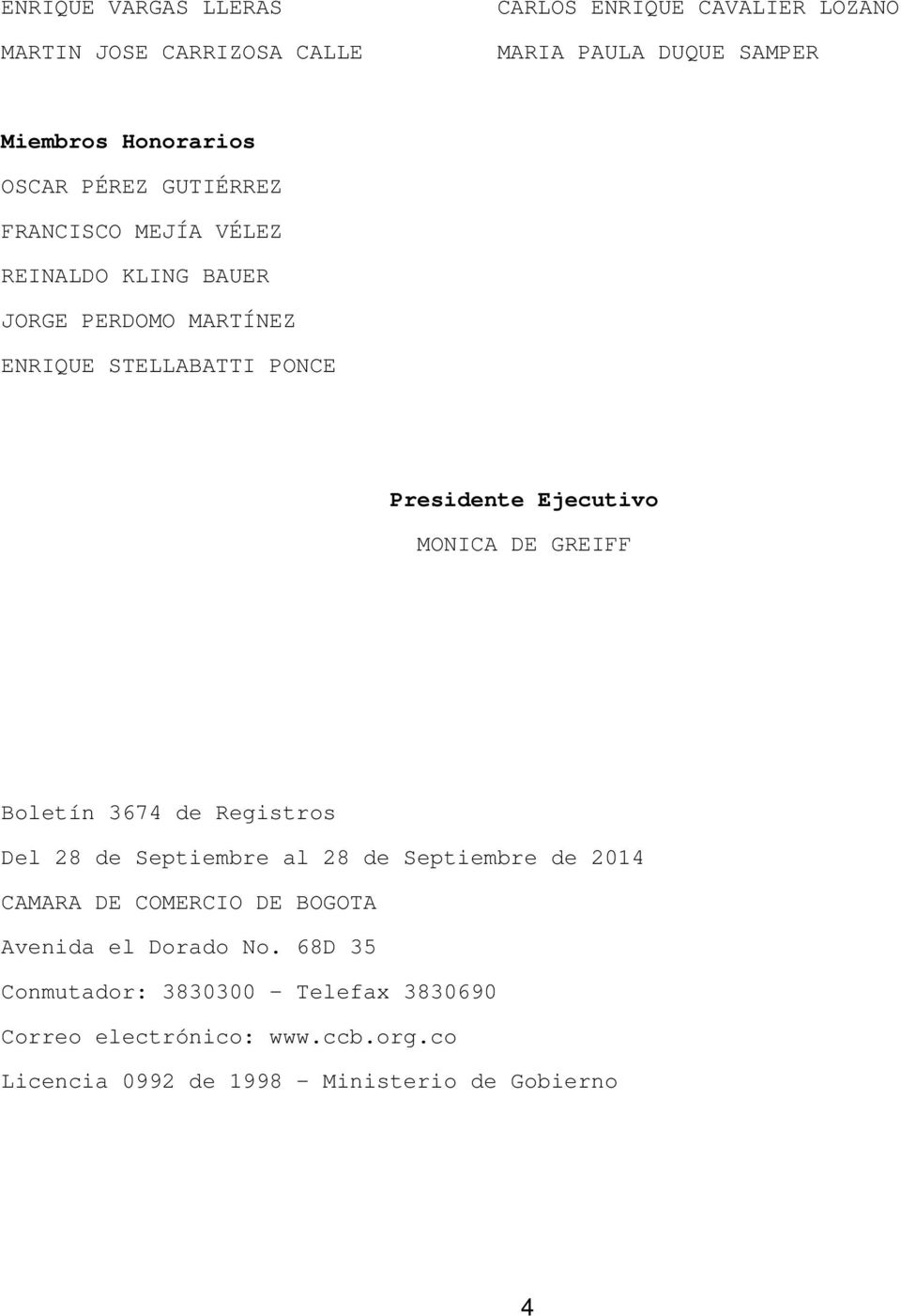 MONICA DE GREIFF Boletín 3674 de Registros Del 28 de Septiembre al 28 de Septiembre de 2014 CAMARA DE COMERCIO DE BOGOTA Avenida el