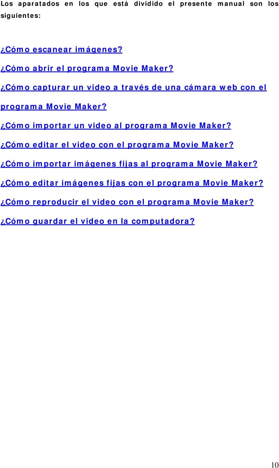 Cómo importar un video al programa Movie Maker? Cómo editar el video con el programa Movie Maker?