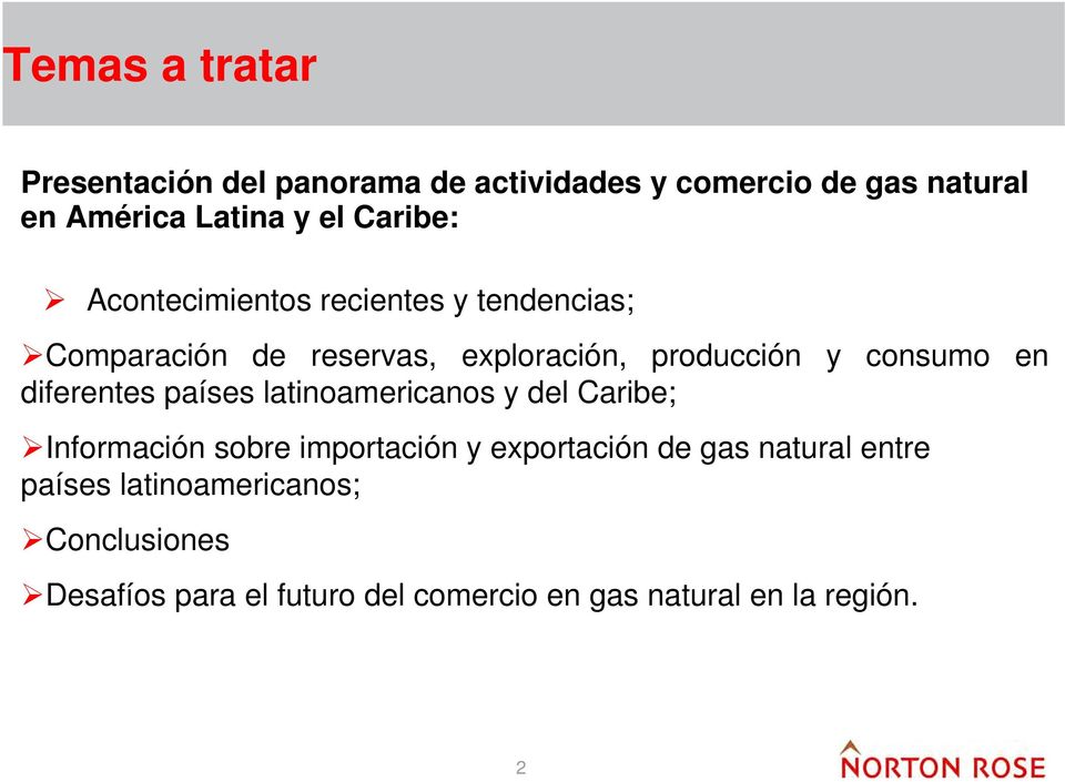 en diferentes países latinoamericanos y del Caribe; Información sobre importación y exportación de gas