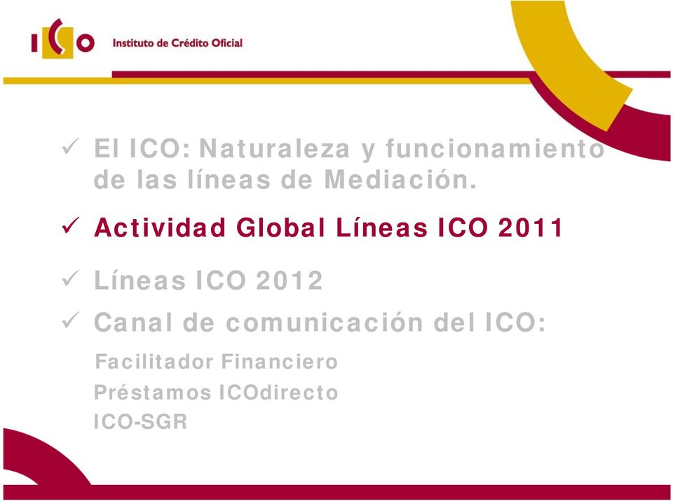 Actividad Global Líneas ICO 2011 Líneas ICO 2012