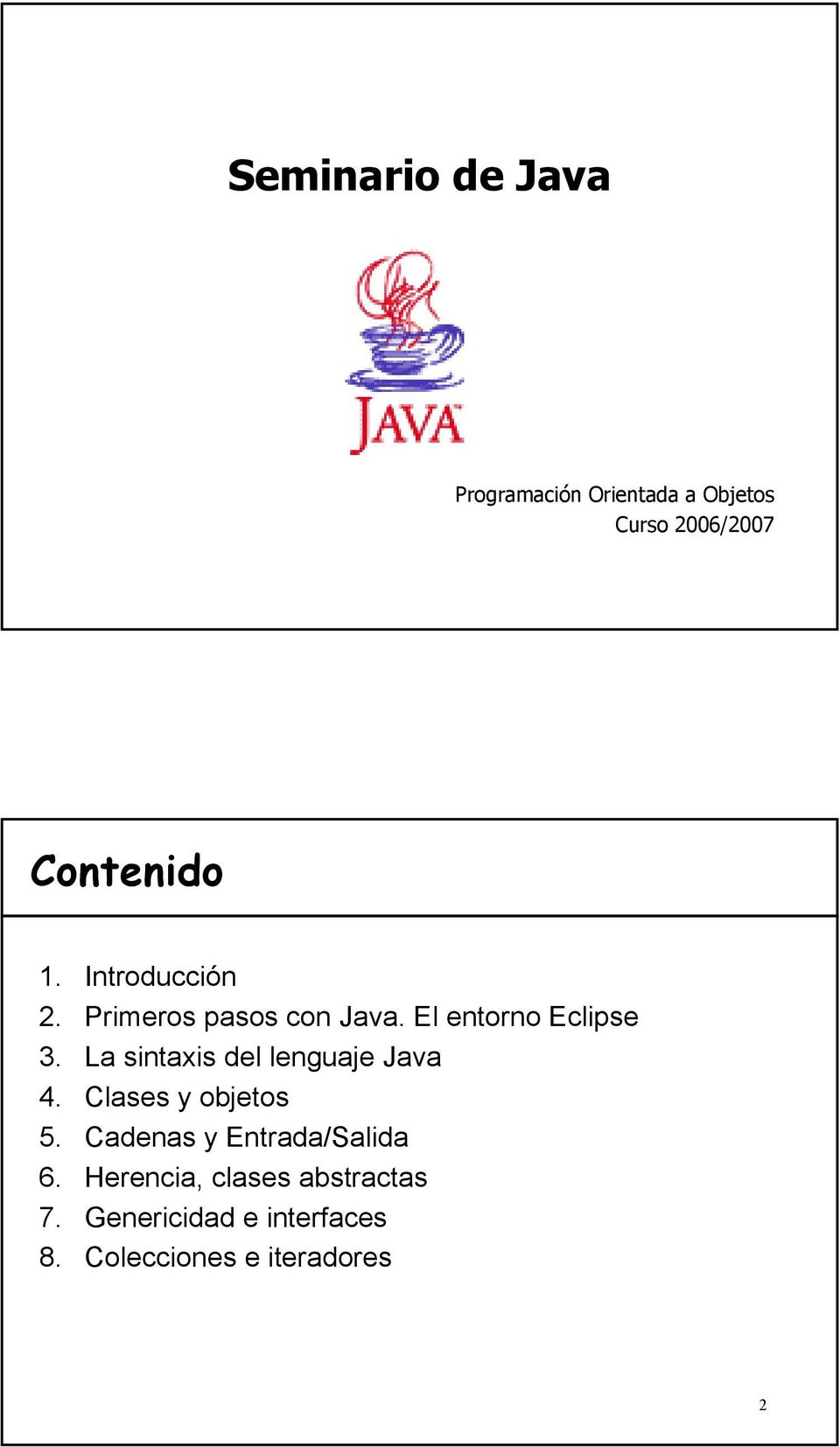 La sintaxis del lenguaje Java 4. Clases y objetos 5.