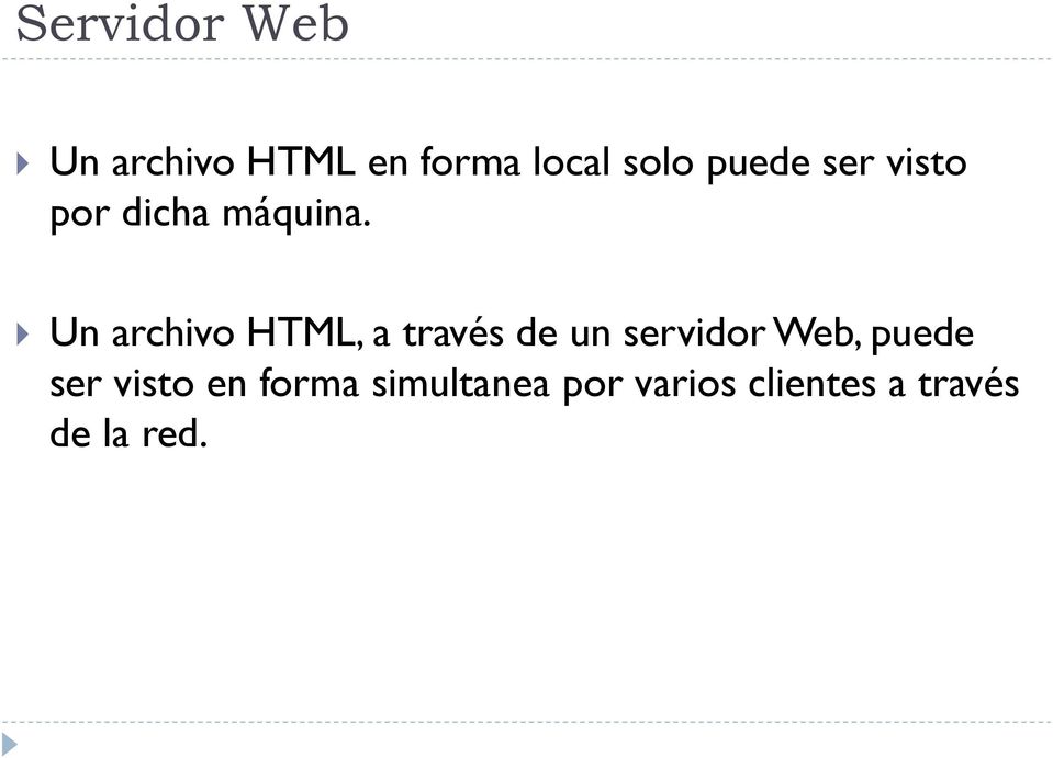 Un archivo HTML, a través de un servidor Web,