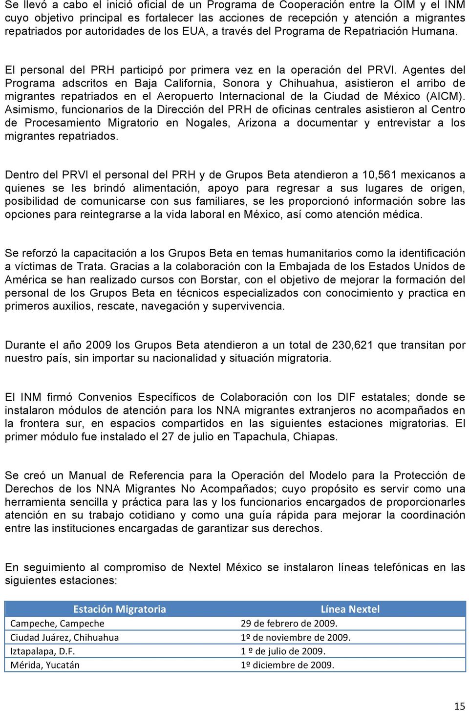 Agentes del Programa adscritos en Baja California, Sonora y Chihuahua, asistieron el arribo de migrantes repatriados en el Aeropuerto Internacional de la Ciudad de México (AICM).