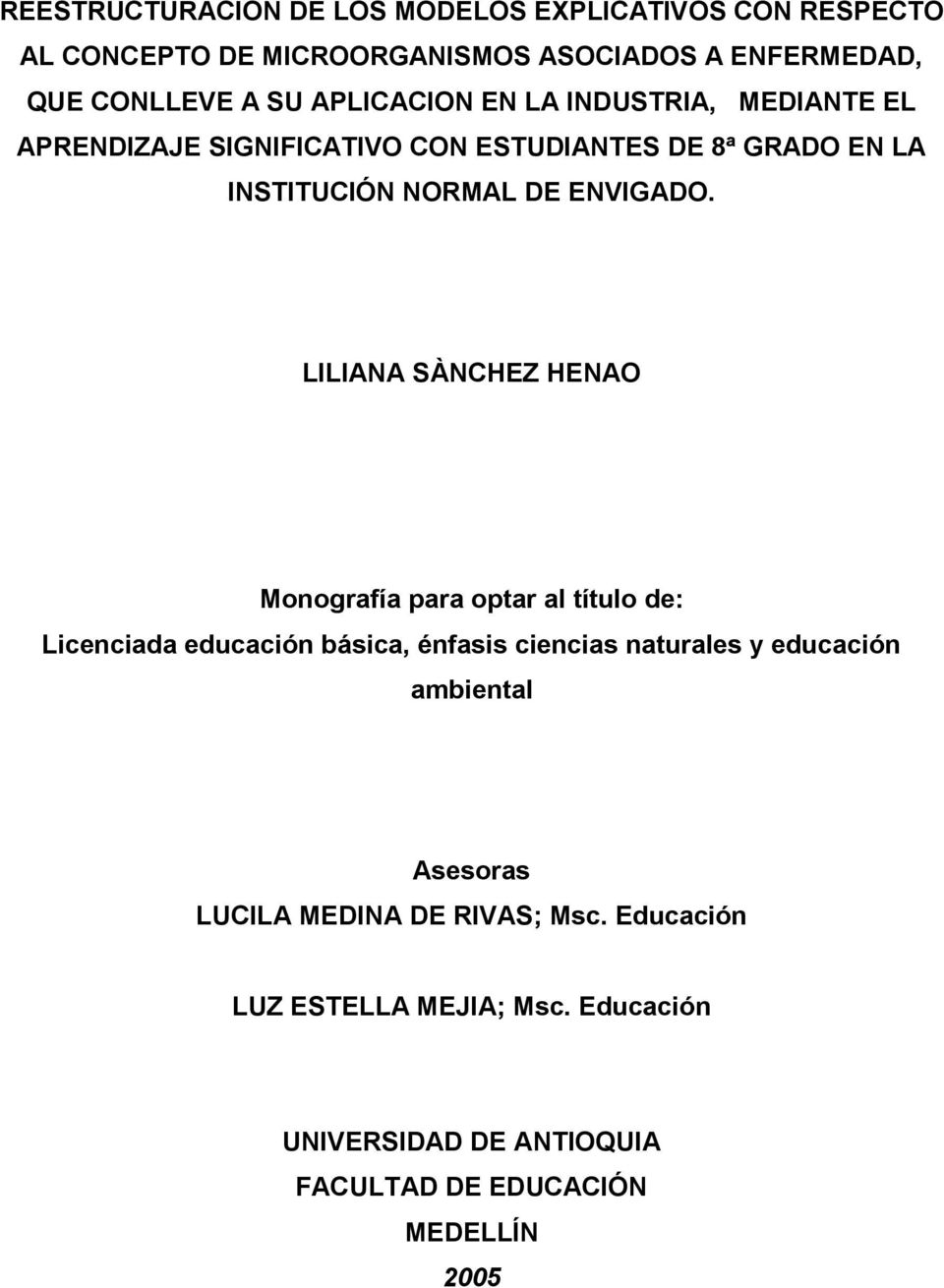 LILIANA SÀNCHEZ HENAO Monografía para optar al título de: Licenciada educación básica, énfasis ciencias naturales y educación ambiental