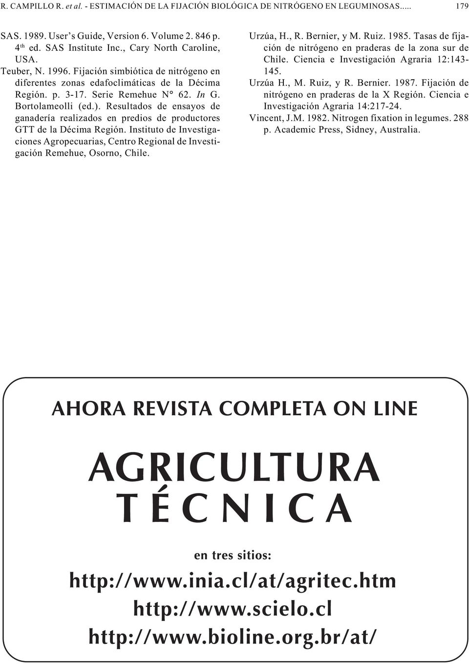 Resultados de ensayos de ganadería realizados en predios de productores GTT de la Décima Región. Instituto de Investigaciones Agropecuarias, Centro Regional de Investigación Remehue, Osorno, Chile.