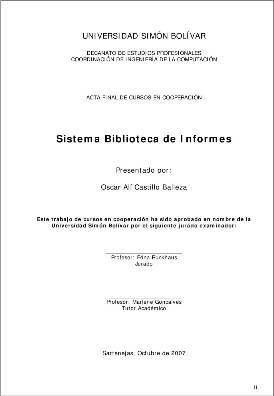 trabajo de cursos en cooperación ha sido aprobado en nombre de la Universidad Simón Bolívar por el siguiente