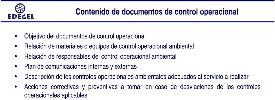 Plan de comunicaciones internas y externas Descripción de los controles operacionales ambientales adecuados al
