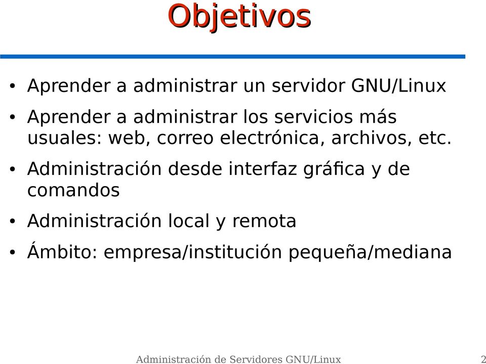 Administración desde interfaz gráfica y de comandos Administración local y