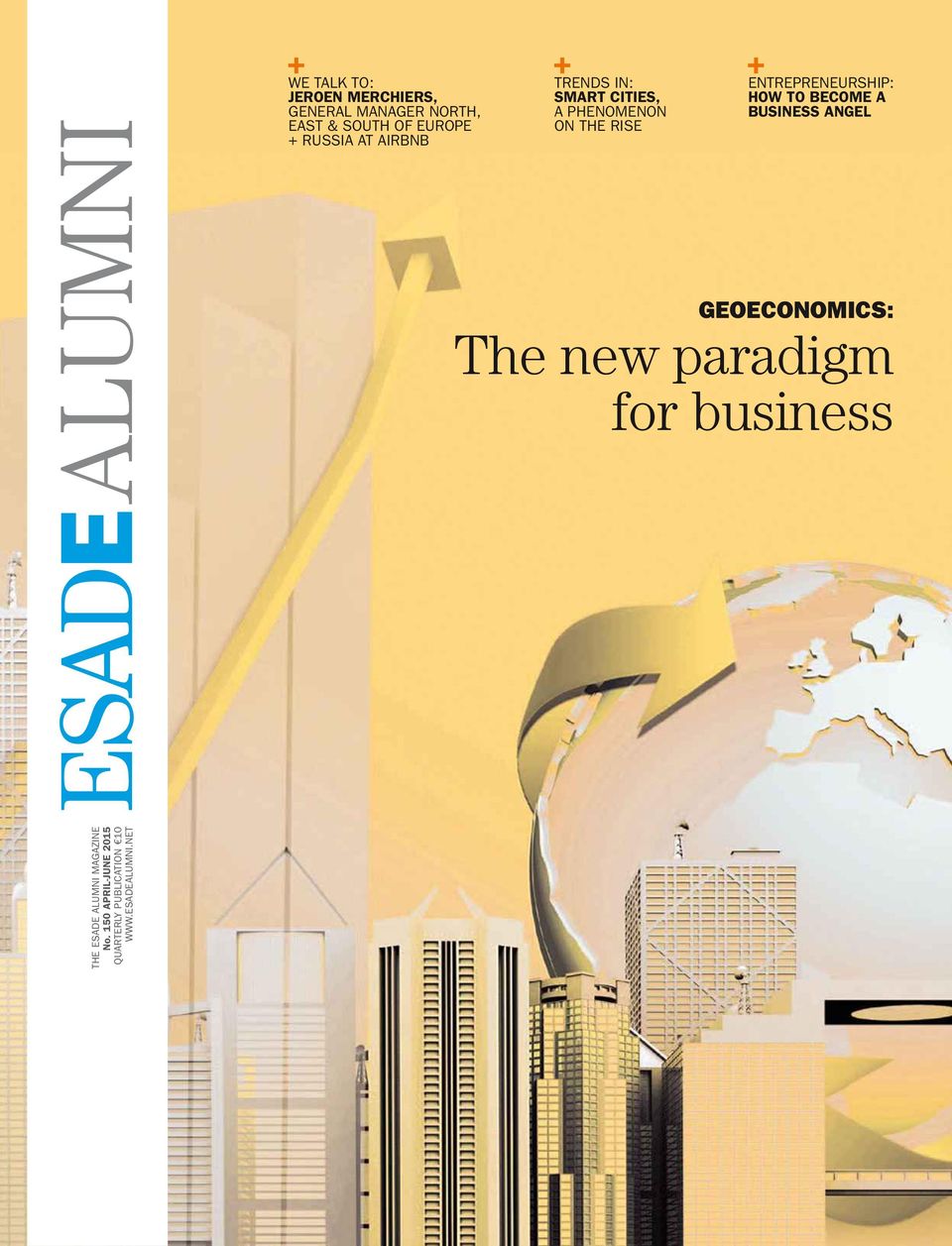ENTREPRENEURSHIP: HOW TO BECOME A BUSINESS ANGEL GEOECONOMICS: The new paradigm
