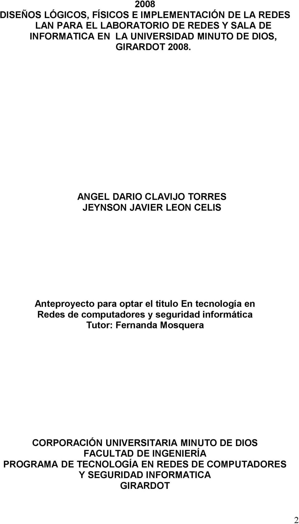 ANGEL DARIO CLAVIJO TORRES JEYNSON JAVIER LEON CELIS Anteproyecto para optar el titulo En tecnología en Redes de