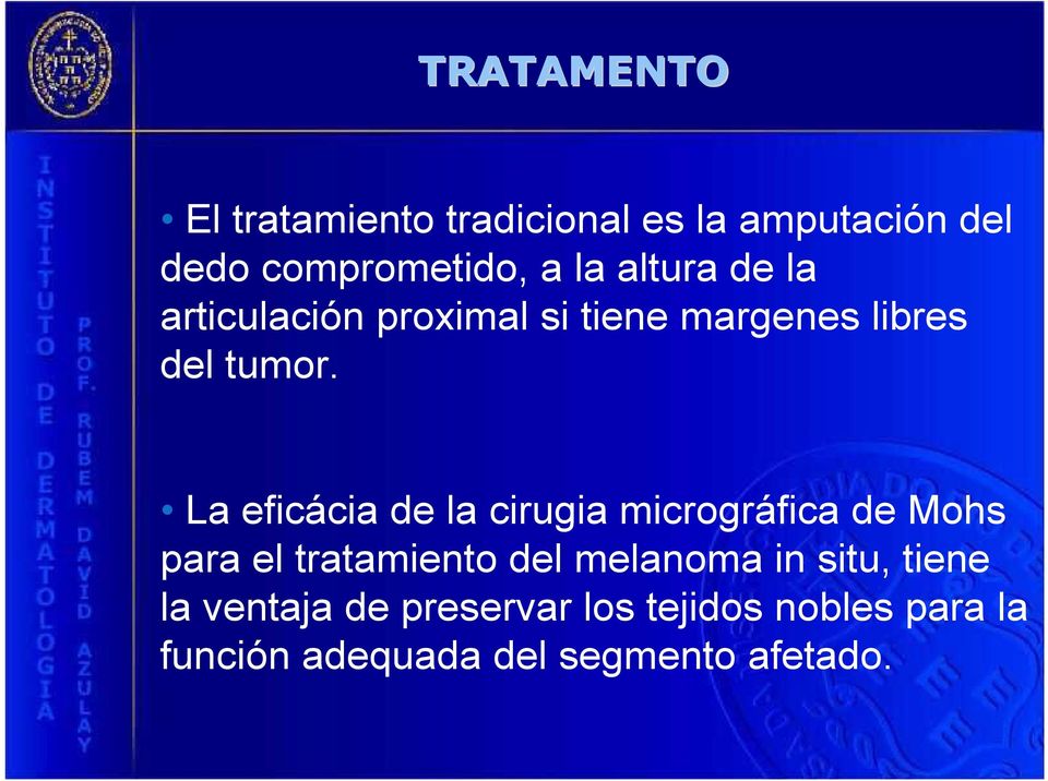 La eficácia de la cirugia micrográfica de Mohs para el tratamiento del melanoma in
