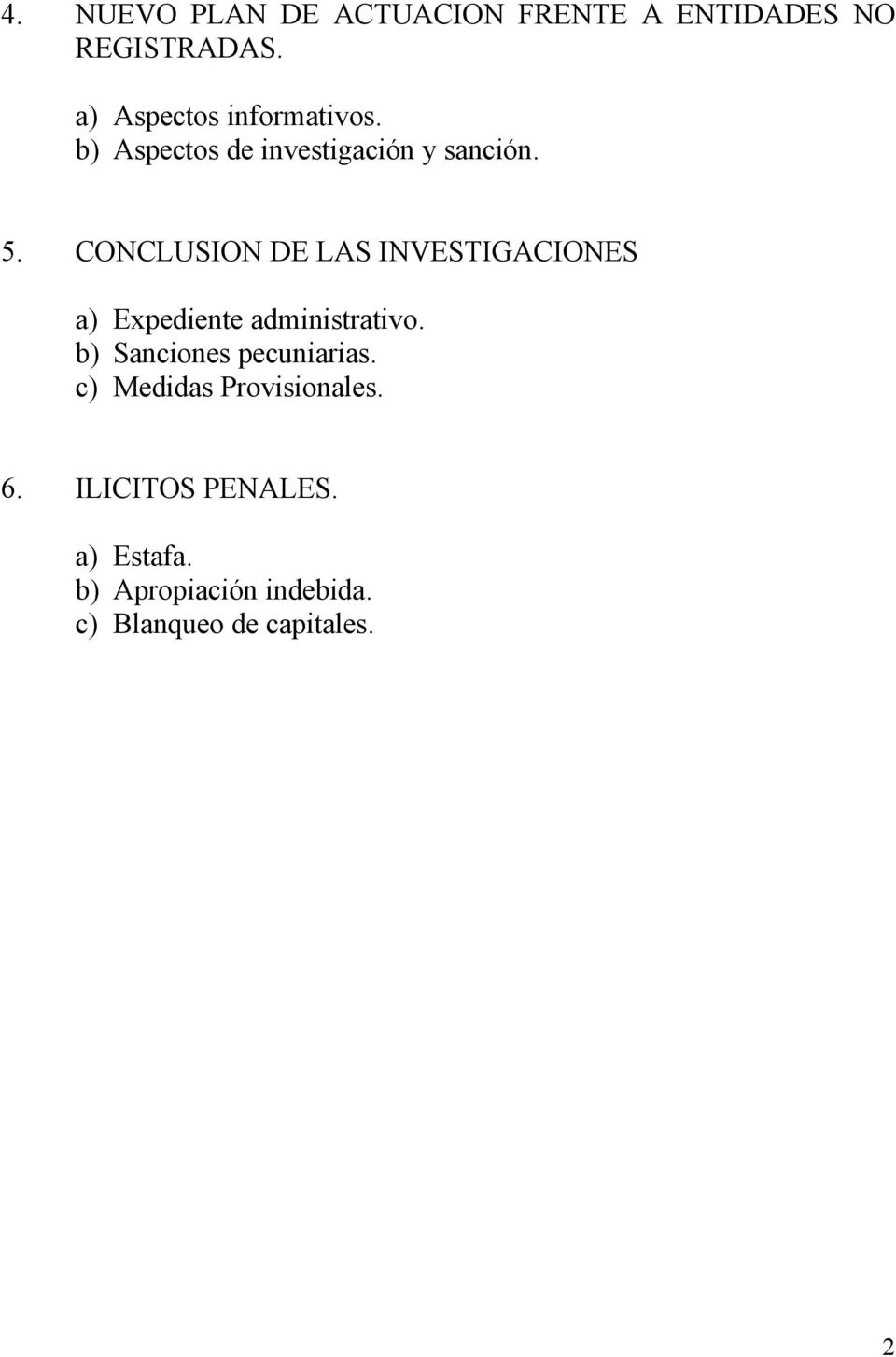 CONCLUSION DE LAS INVESTIGACIONES a) Expediente administrativo.