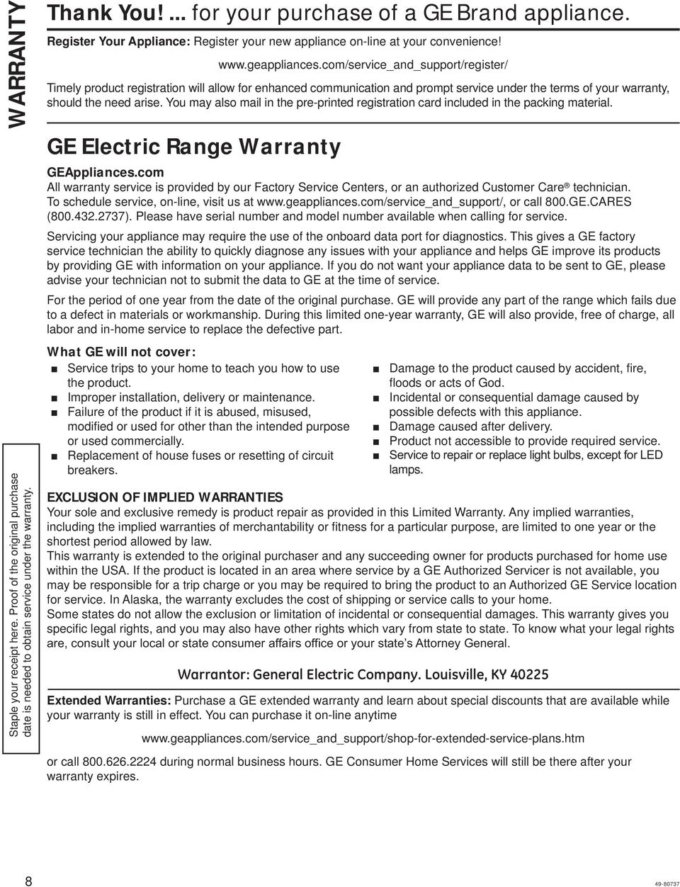 com All warranty service is provided by our Factory Service Centers, or an authorized Customer Care technician. To schedule service, on-line, visit us at www.geappliances.