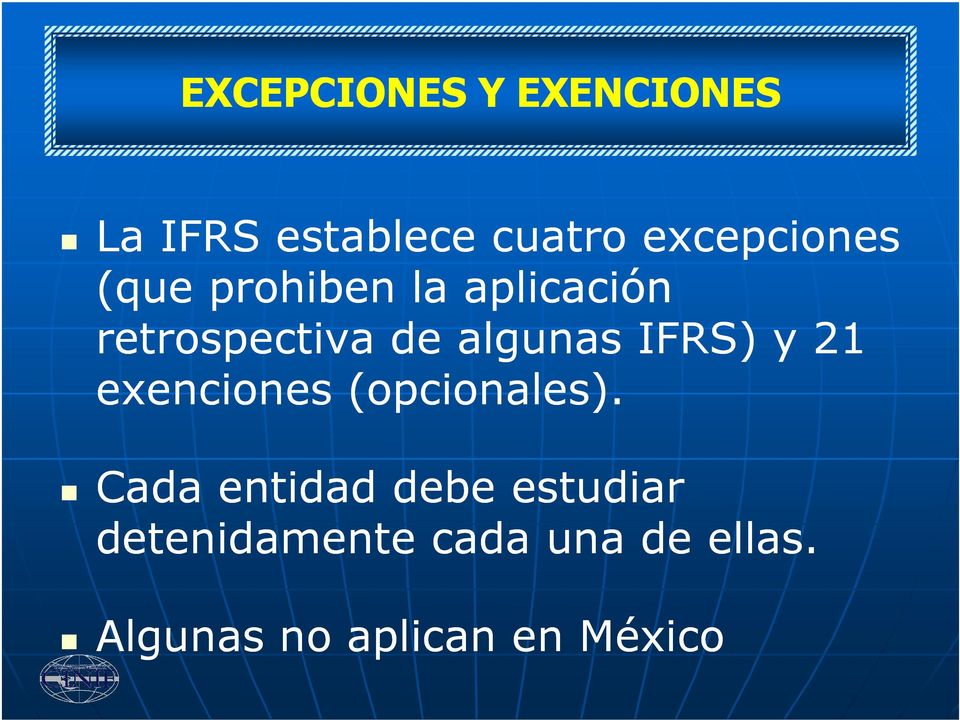 algunas IFRS) y 21 exenciones (opcionales).