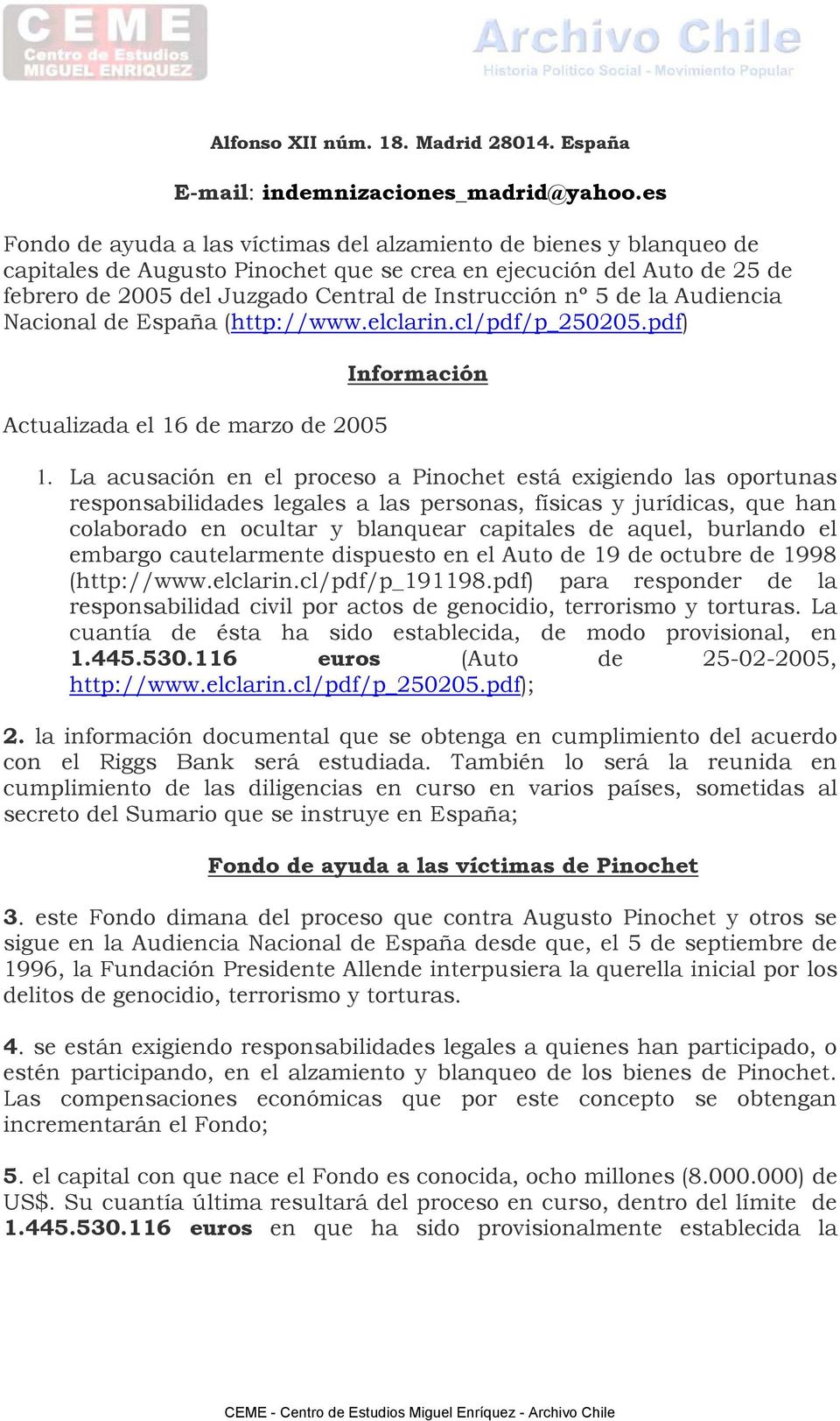 5 de la Audiencia Nacional de España (http://www.elclarin.cl/pdf/p_250205.pdf) Actualizada el 16 de marzo de 2005 Información 1.